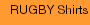 RUGBY Shirts