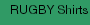 RUGBY Shirts