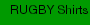 RUGBY Shirts