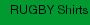 RUGBY Shirts