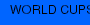WORLD CUPS
