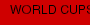 WORLD CUPS